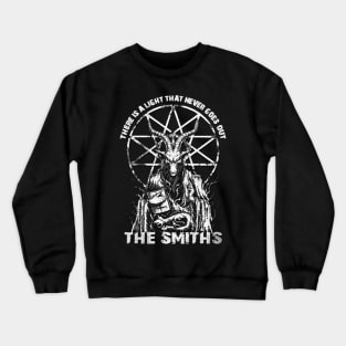 There Is a Light That Never Goes Out metal satanic Crewneck Sweatshirt